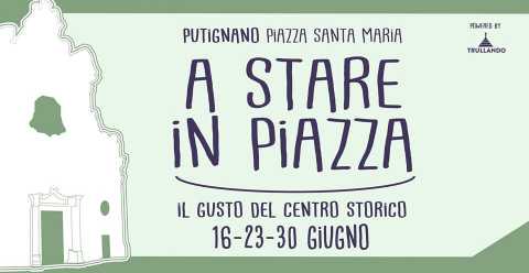 Putignano, ''A stare in piazza'': domeniche di degustazioni, visite guidate e musica